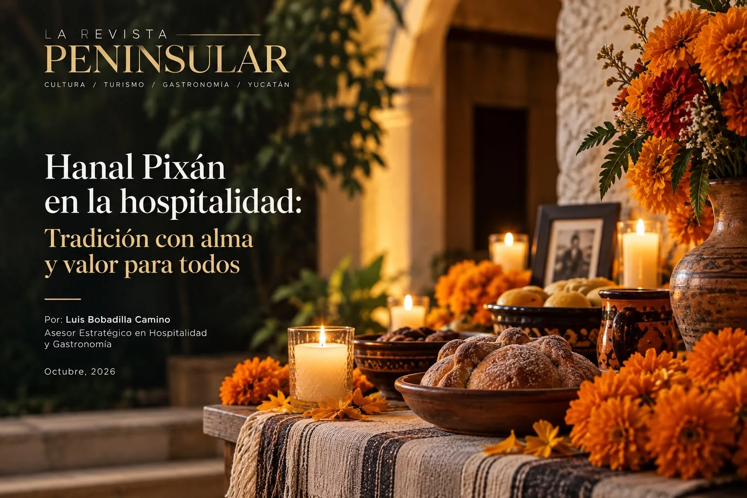 Hanal Pixán en la hospitalidad: Tradición con alma y valor para todos