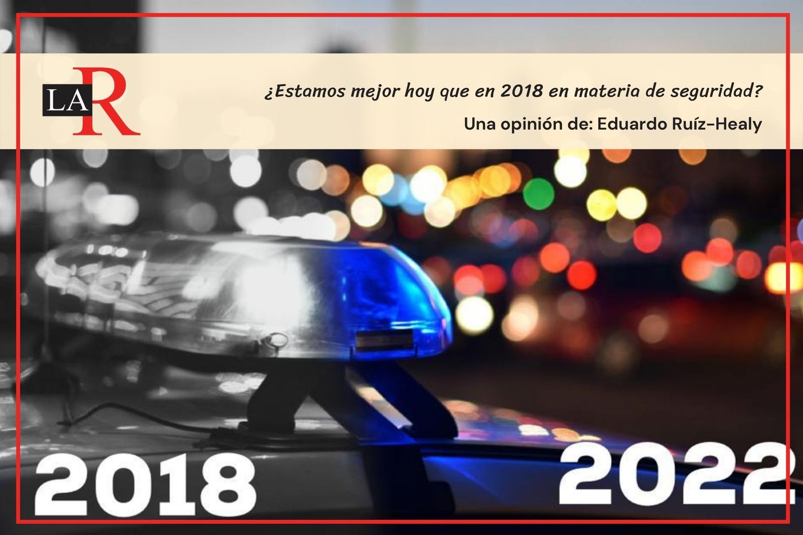 ¿Estamos mejor hoy que en 2018 en materia de seguridad?