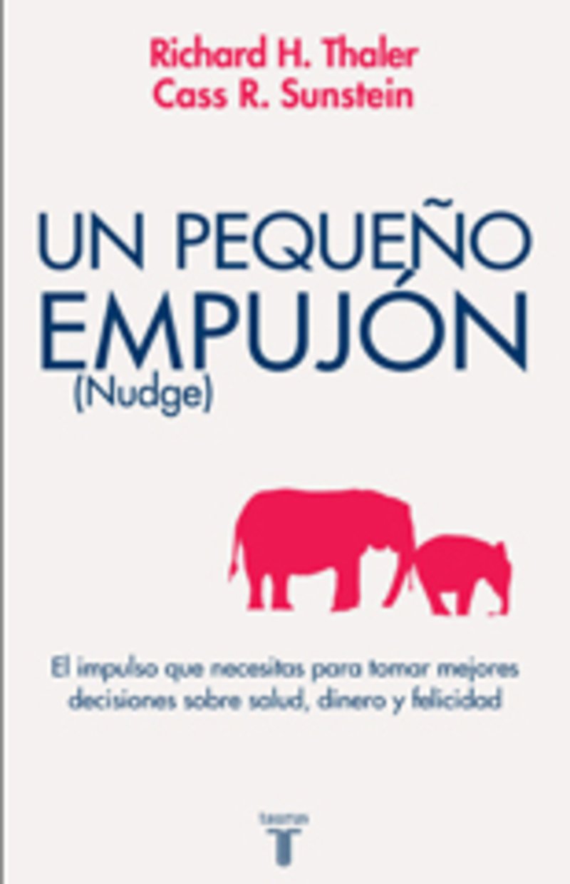 Nudge: modificar la conducta individual a través de las políticas públicas